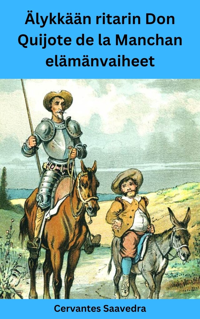 Book cover for Älykkään ritarin Don Quijote de la Manchan elämänvaiheet