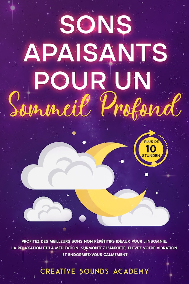 Book cover for Sons Apaisants pour un Sommeil Profond : Profitez des Meilleurs Sons Non Répétitifs Idéaux pour l'Insomnie, la Relaxation et la Méditation. Surmontez l'Anxiété, Élevez Votre Vibration et Endormez-vous Calmement (Plus de 10 Heures)