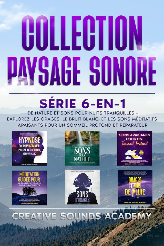 Boekomslag van Collection Paysage Sonore : Série 6-en-1 de Nature et Sons pour Nuits Tranquilles - Explorez les Orages, le Bruit Blanc, et les Sons Méditatifs Apaisants pour un Sommeil Profond et Réparateur