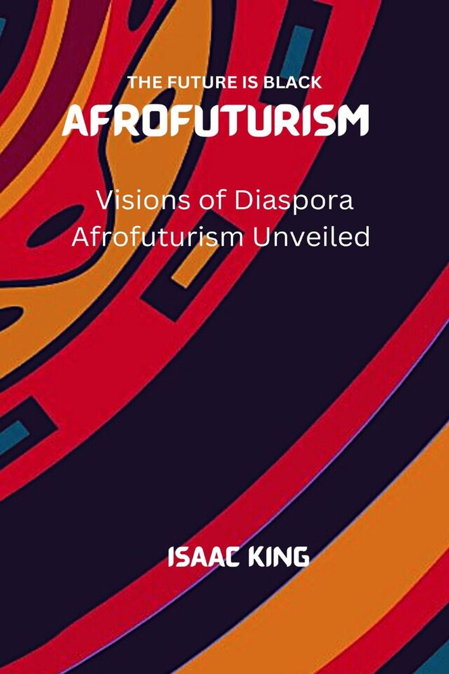 Bogomslag for Visions of Diaspora Afrofuturism Unveiled