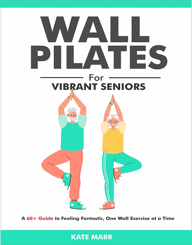 Book cover for Wall Pilates For Vibrant Seniors