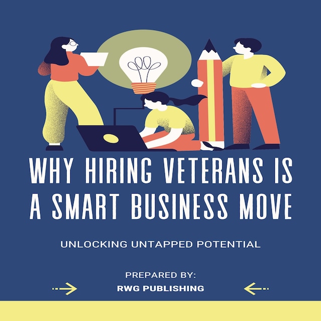 Bokomslag för Why Hiring Veterans is a Smart Business Move