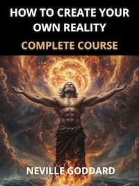 How to Create your own Reality