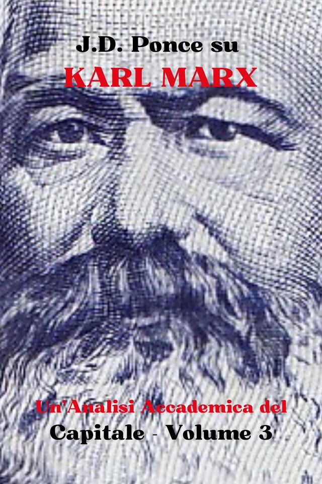 Bokomslag för J.D. Ponce su Karl Marx: Un'Analisi Accademica del Capitale - Volume 3