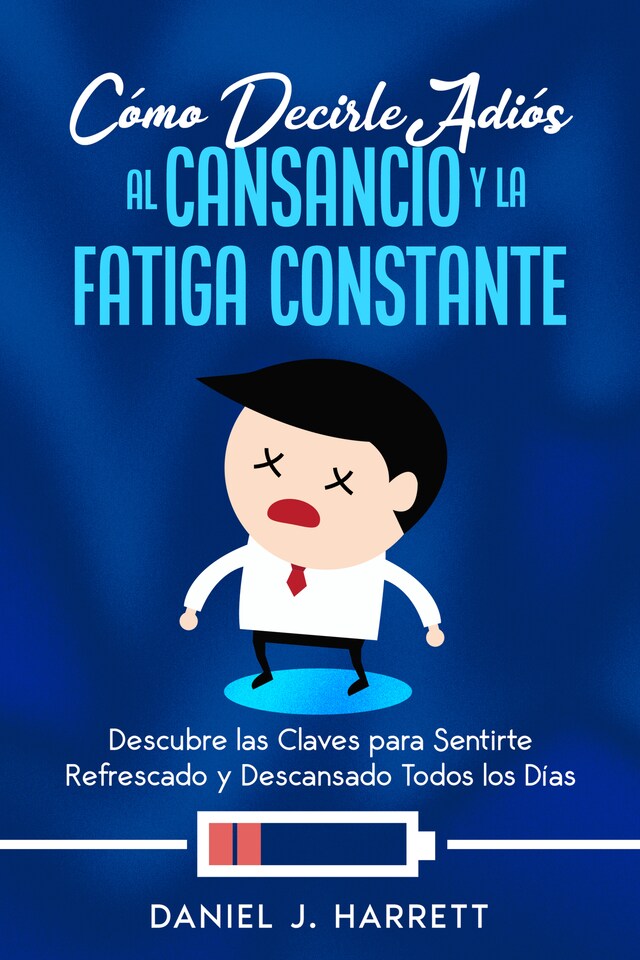 Book cover for Cómo Decirle Adiós al Cansancio y la Fatiga Constante