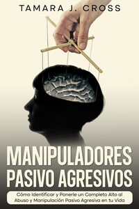 Manipuladores Pasivo Agresivos