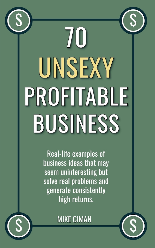 Book cover for 70 Unsexy Profitable Business