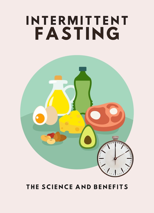 Book cover for Intermittent Fasting: The Science and Benefits