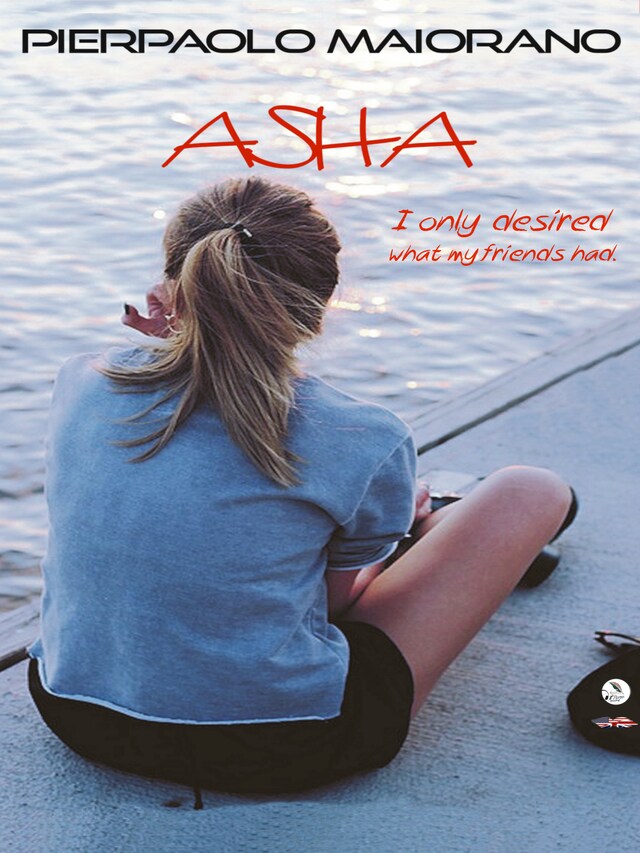 Book cover for Asha - I only desired what my friends had.