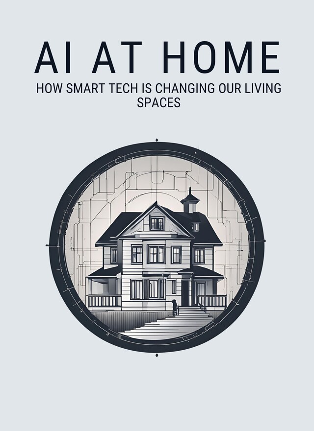 Book cover for AI at Home: How Smart Tech is Changing Our Living Spaces