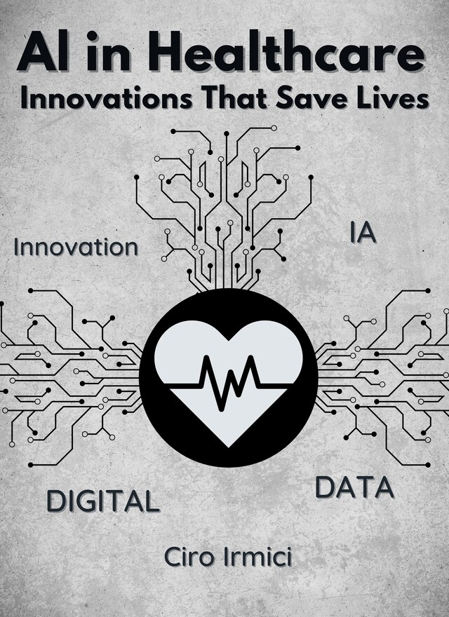 Book cover for AI in Healthcare: Innovations That Save Lives: Micro Book