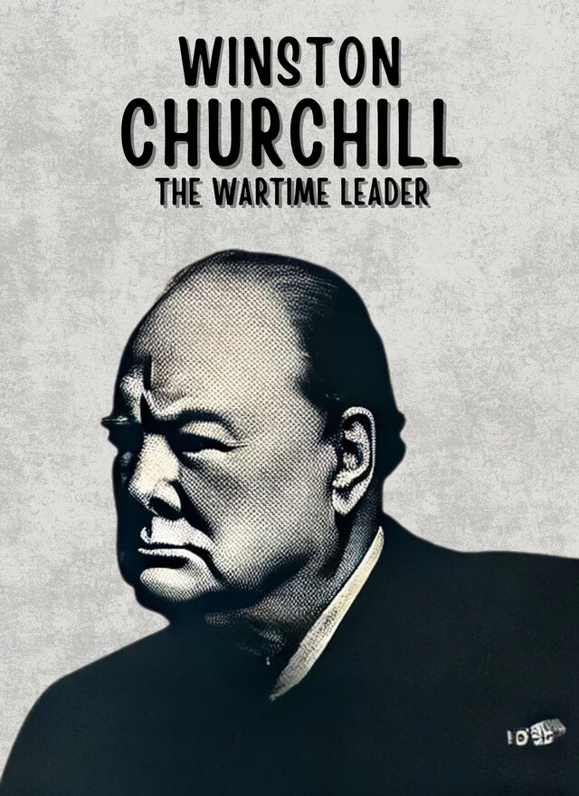 Book cover for Winston Churchill: The Wartime Leader