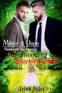 Milner & Dunn: The Haunting of Bluebird Hall