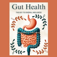 Gut Health: The Key to Overall Wellness