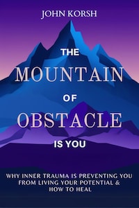 The Mountain of Obstacle is You