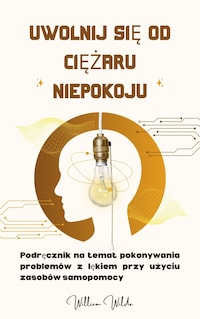 Uwolnij się od ciężaru niepokoju