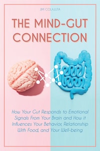 THE MIND-GUT CONNECTION