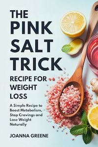 The Pink Salt Trick Recipe For Weight Loss