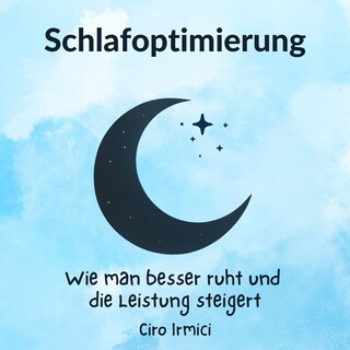 Schlafoptimierung: Wie man besser ruht und die Leistung steigert als Hörbuch