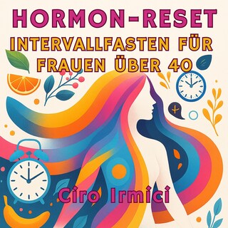 Hormon-Reset: Intervallfasten für Frauen über 40 als Hörbuch