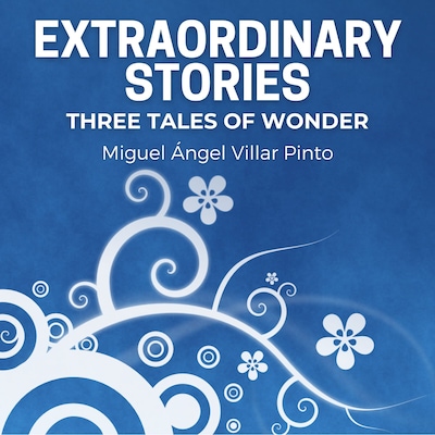 Extraordinary Stories: Three Tales of Wonder