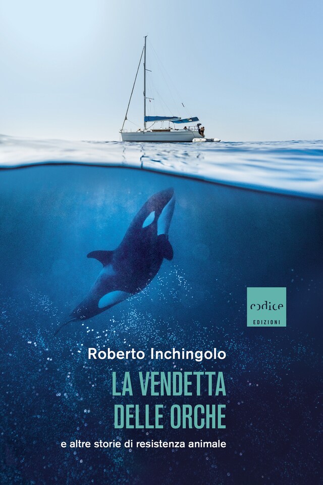 Copertina del libro per La vendetta delle orche e altre storie di resistenza animale