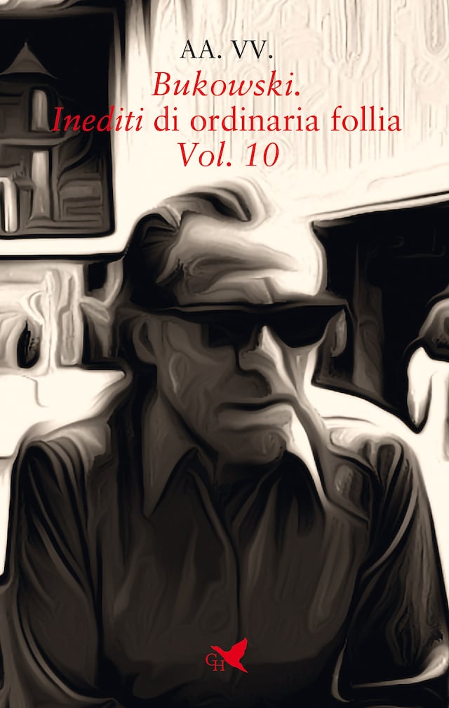 Copertina del libro per Bukowski. Inediti di ordinaria follia – Vol. 10