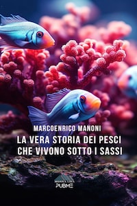 La vera storia dei Pesci che vivono sotto i sassi