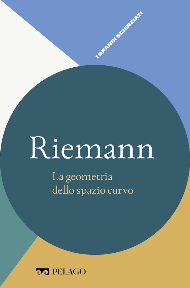 Book cover for Riemann - La geometria dello spazio curvo