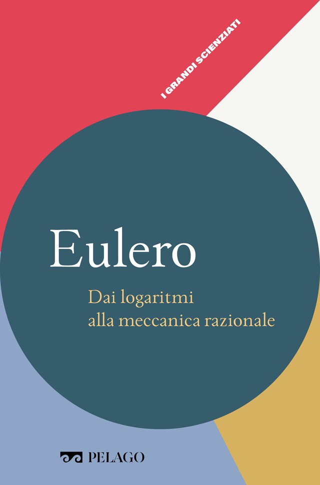 Book cover for Eulero - Dai logaritmi alla meccanica razionale