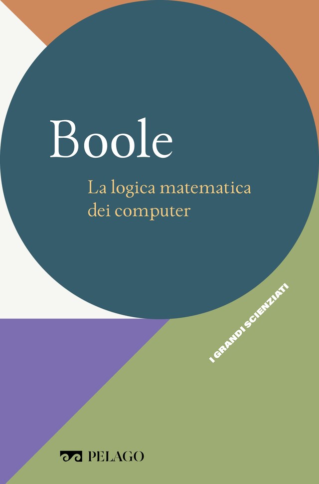 Book cover for Boole - La logica matematica dei computer