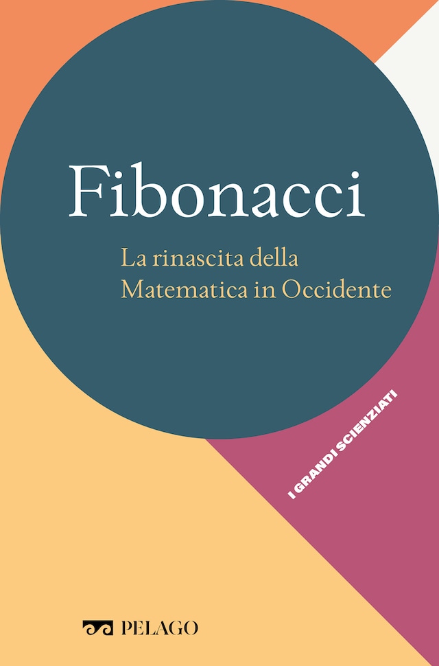 Book cover for Fibonacci - La rinascita della Matematica in Occidente