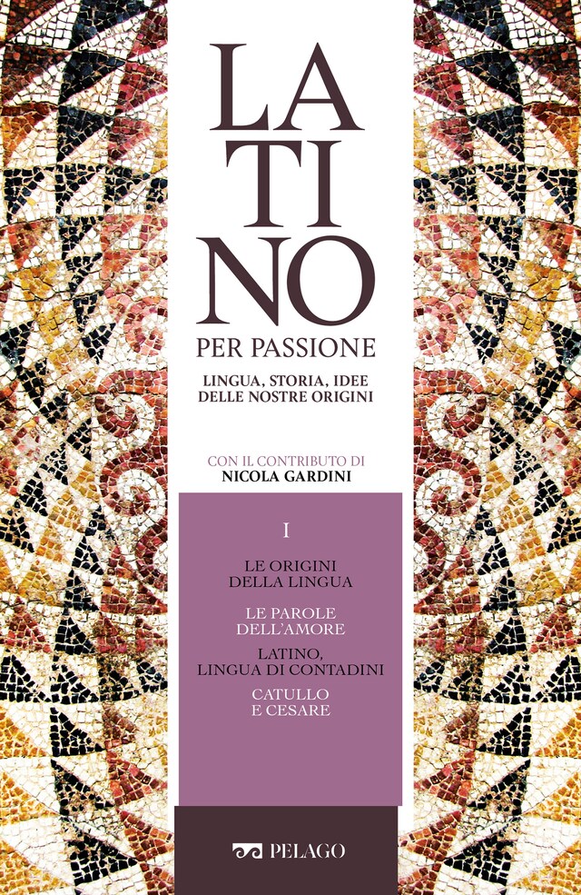 Kirjankansi teokselle Le origini della lingua. Le parole dell’amore. Latino, lingua di contadini. Catullo e Cesare