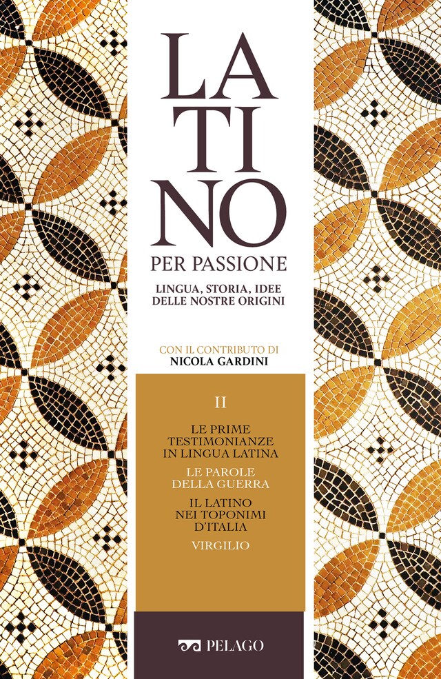 Kirjankansi teokselle Le prime testimonianze in lingua latina. Le parole della guerra. Il latino nei toponimi d’Italia. Virgilio