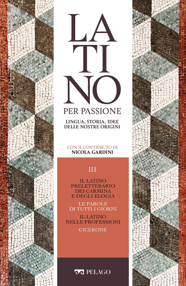 Buchcover für Il latino preletterario dei carmina e degli elogia. Le parole di tutti i giorni. Il latino nelle professioni. Cicerone