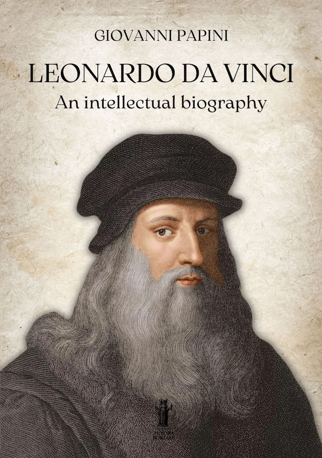 Okładka książki dla Leonardo Da Vinci, an intellectual biography