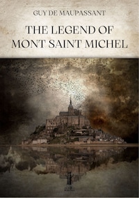 The Legend of Mont Saint Michel