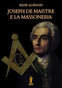 Joseph De Maistre e la Massoneria