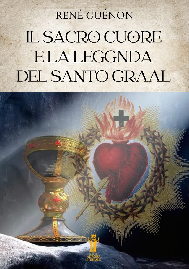 Bokomslag for Il Sacro Cuore e la Leggenda del Santo Graal