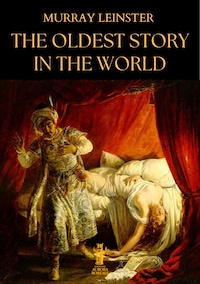 The Oldest Story in the World