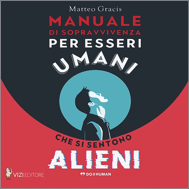 Manuale di sopravvivenza per esseri umani che si sentono alieni