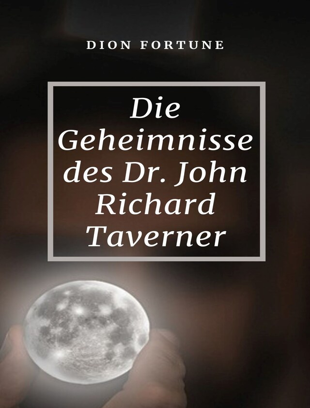Book cover for Die Geheimnisse des Dr. John Richard Taverner  (übersetzt)
