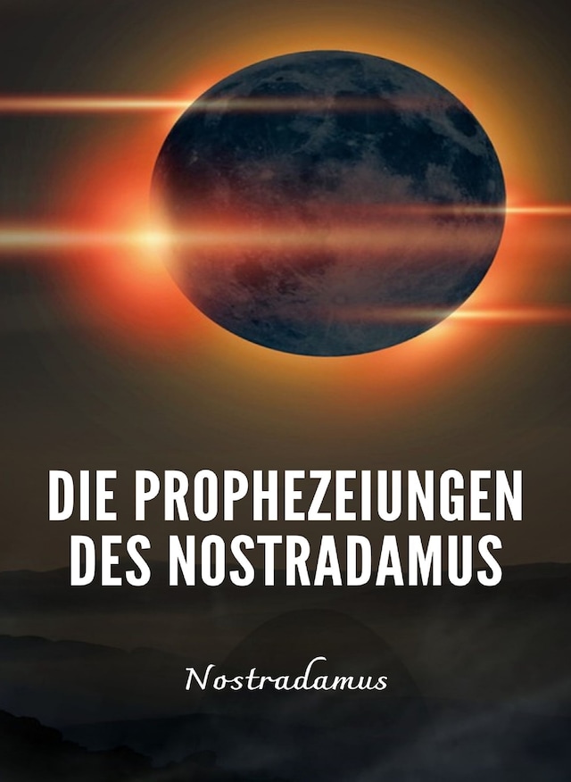 Book cover for Die Prophezeiungen des Nostradamus (übersetzt)