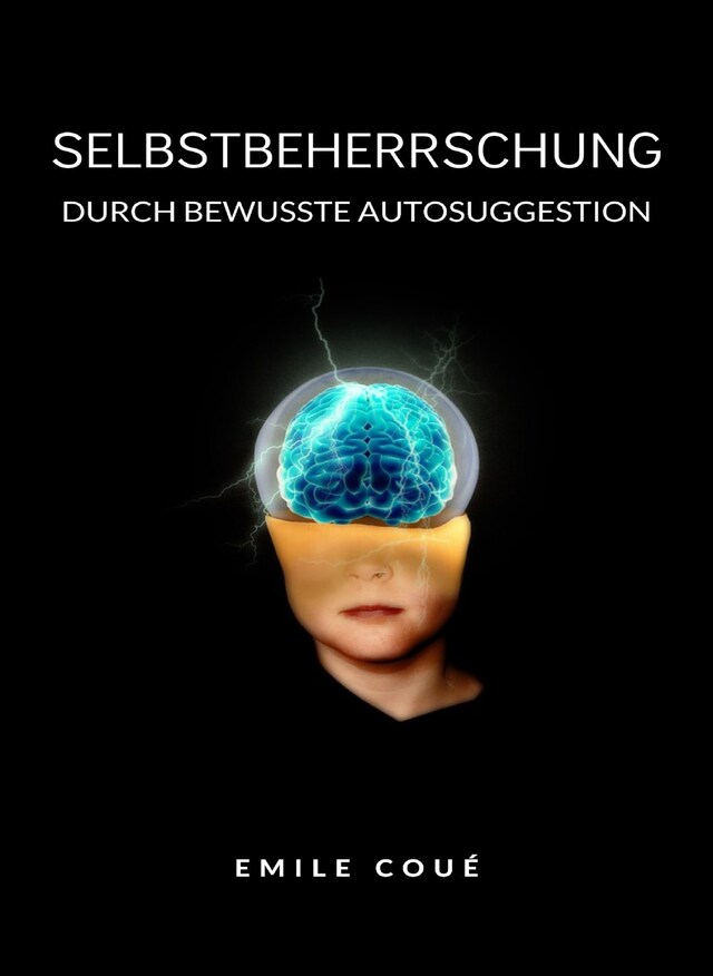 Copertina del libro per Selbstbeherrschung durch bewusste Autosuggestion  (übersetzt)