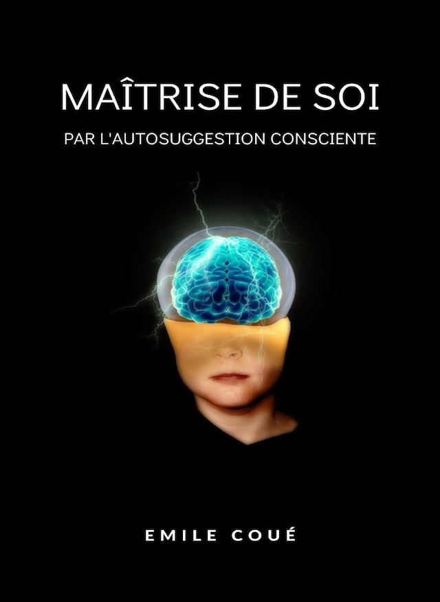 Book cover for Maîtrise de soi par l'autosuggestion consciente  (traduit)