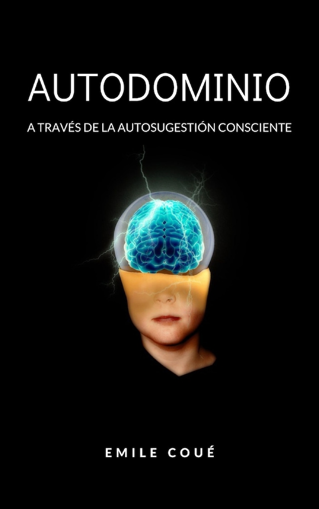 Book cover for Autodominio a través de la autosugestión consciente  (traducido)