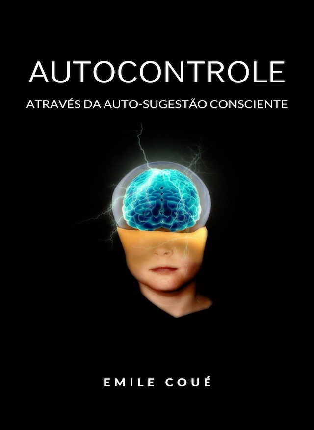 Book cover for Autocontrole através da Auto-sugestão Consciente  (traduzido)