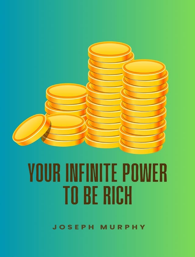 Book cover for Your Infinite Power To Be Rich