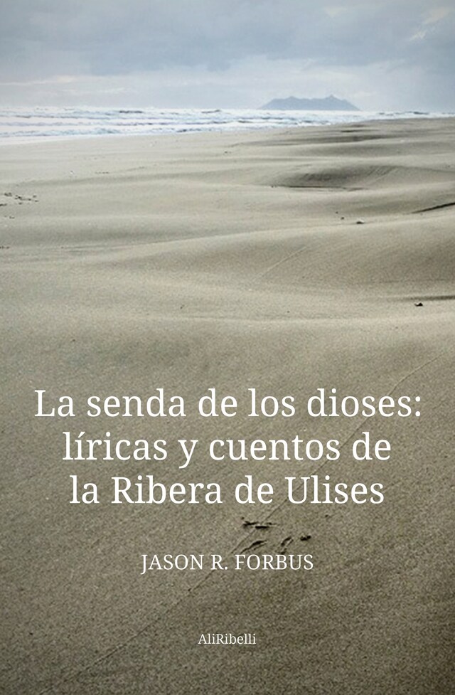 Portada de libro para La senda de los dioses: líricas y cuentos de la Ribera de Ulises