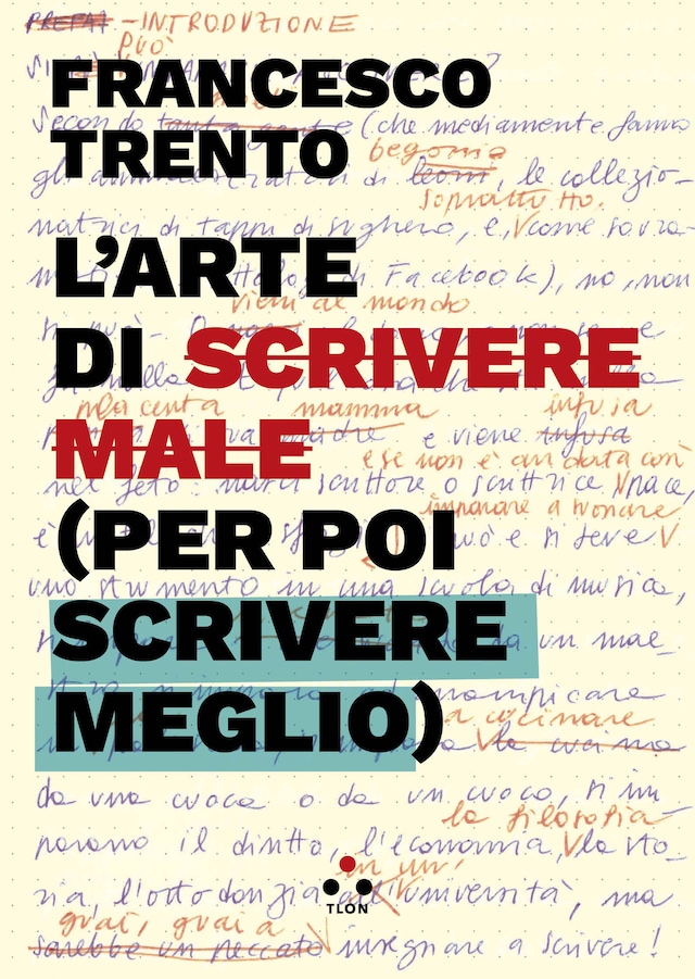 Okładka książki dla L'arte di scrivere male (per poi scrivere meglio)